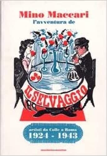 Mino Maccari e l'avventura de «Il Selvaggio». Artisti da Colle a Roma (1924-1943). Catalogo della mostra book