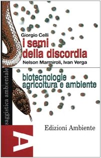 I semi della discordia. Biotecnologie, agricoltura e ambiente (Saggistica ambientale) Books
