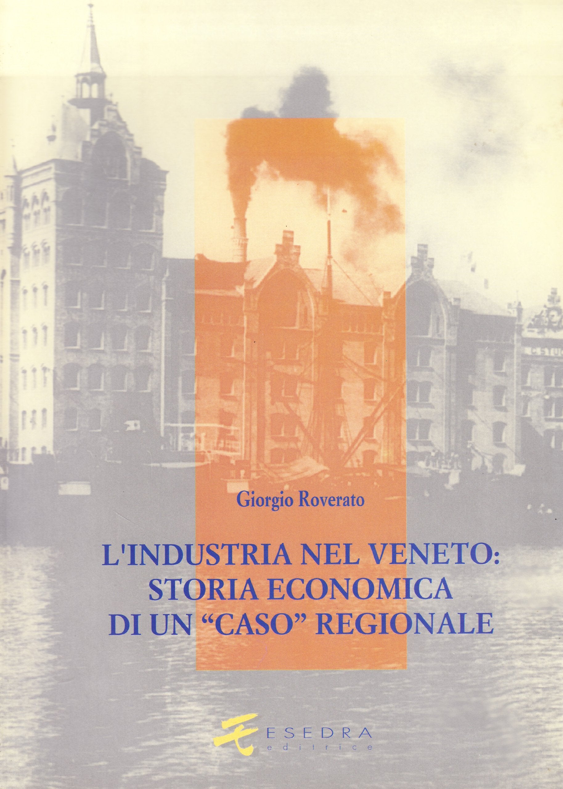 L'industria nel Veneto: storia economica di un «Caso» regionale Business, Finance & Career