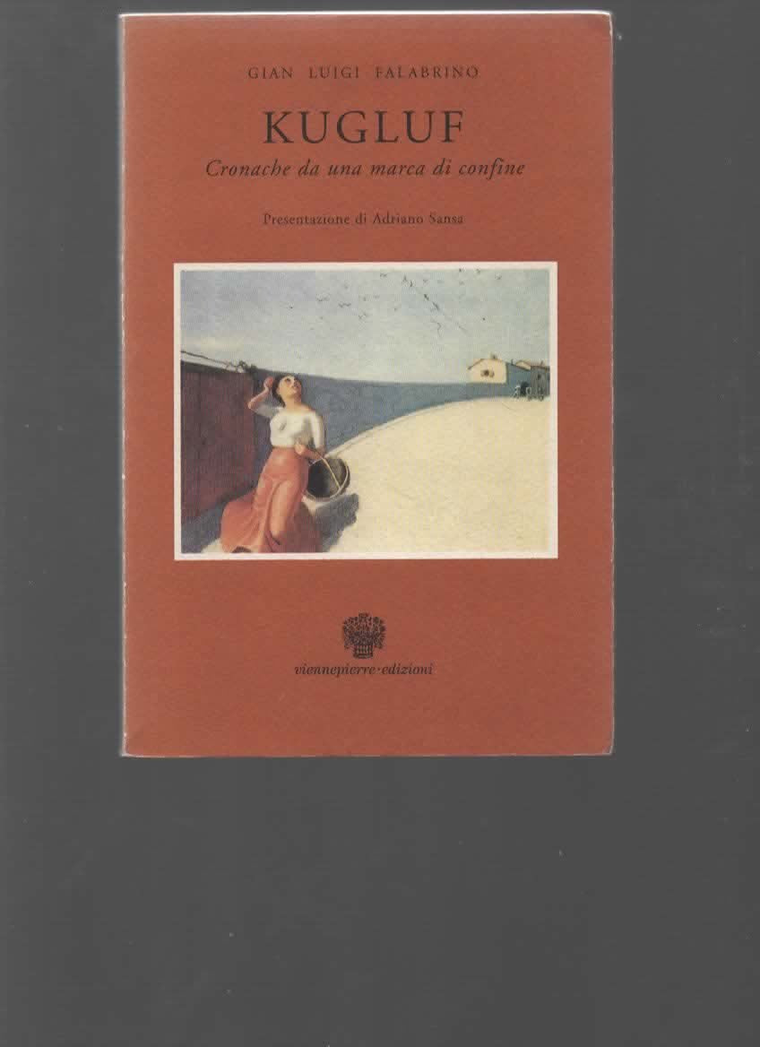 Kugluf. Cronache da una marca di confine (I parabordi.Testimonianze) Poetry