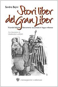 Stori liber del Gran Liber. Vicende bibliche liberamente raccontate in lingua milanese (I parabordi.Testimonianze) Poetry