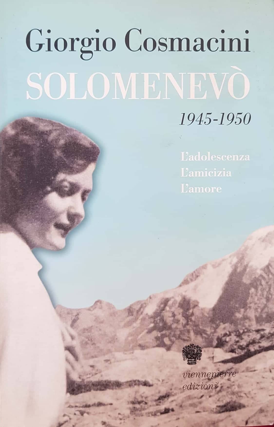 Solo me ne vo' 1945-1950. L'adolescenza, l'amicizia, l'amore book