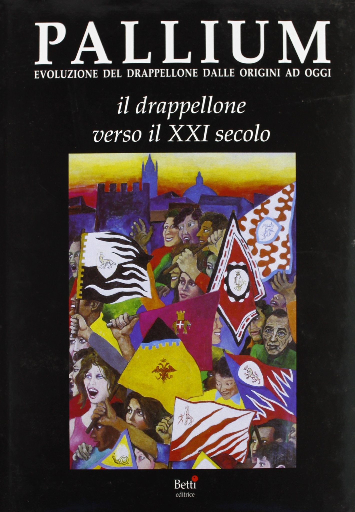 Pallium. Evoluzione del drappellone dalle origini ad oggi. Il drappellone verso il XXI secolo (Vol. 4) Leisure, Home & Garden