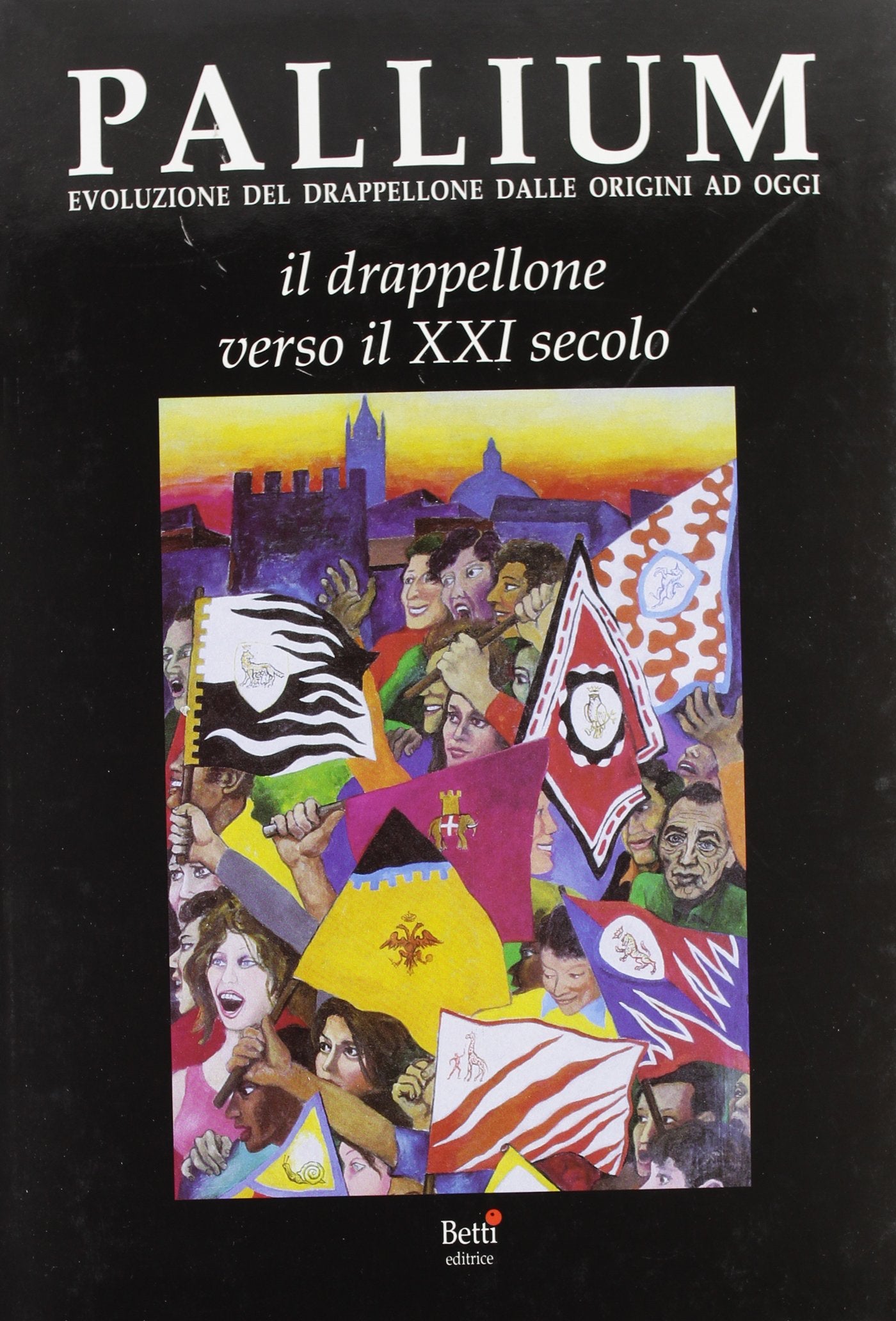 Pallium. Evoluzione del drappellone dalle origini ad oggi Leisure, Home & Garden