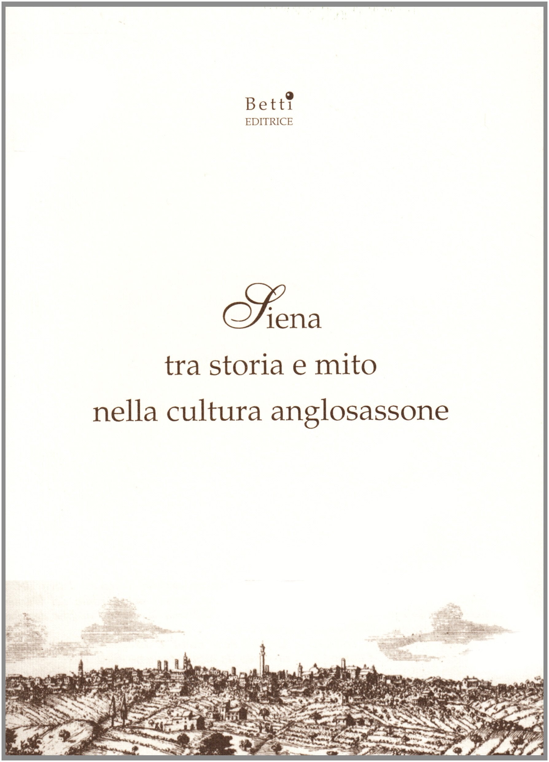 Siena tra storia e mito nella cultura anglosassone Contemporary literature