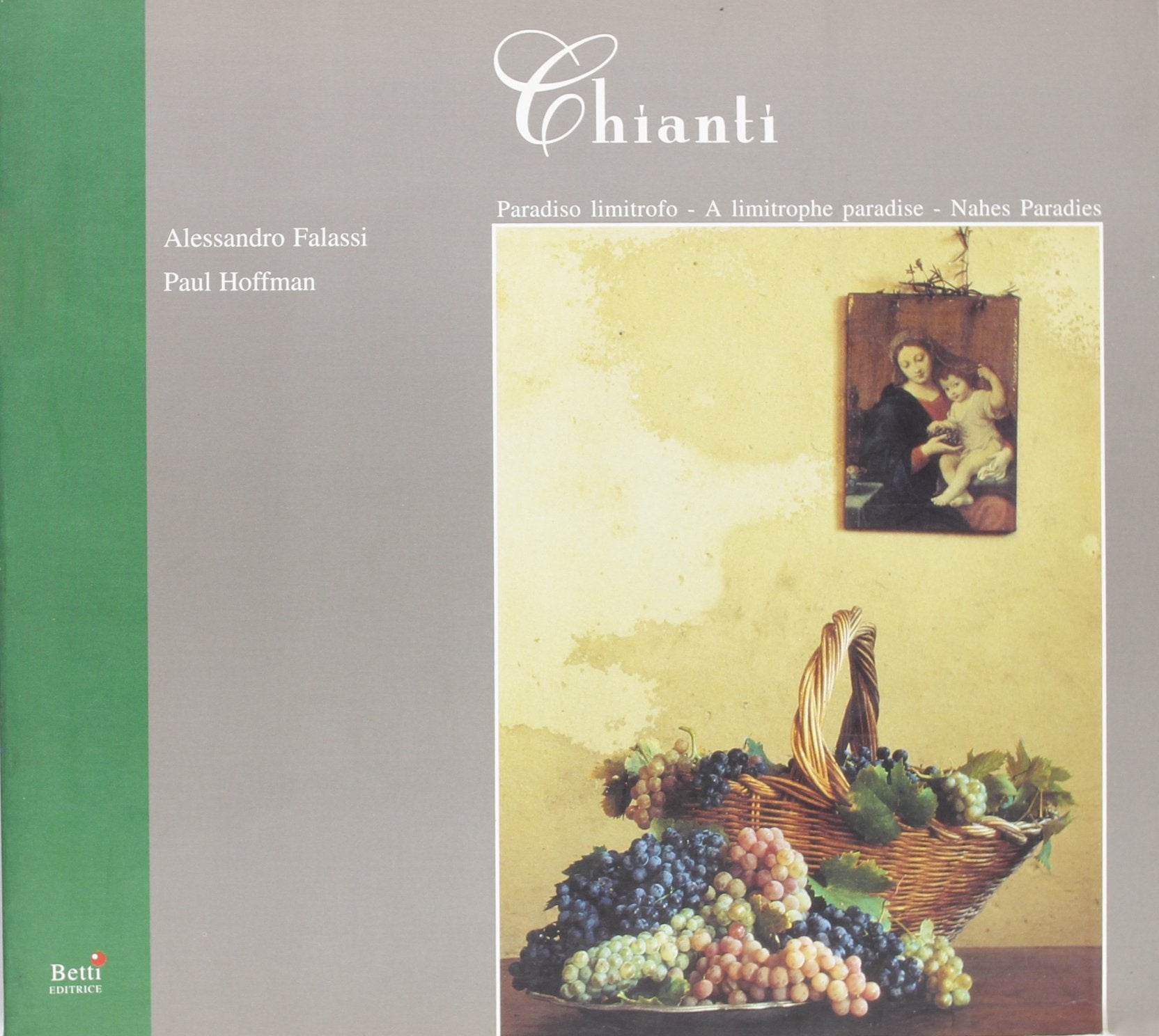 Chianti. Paradiso limitrofo-A limitrophe paradise-Nahes paradies. Ediz. multilingue Leisure, Home & Garden