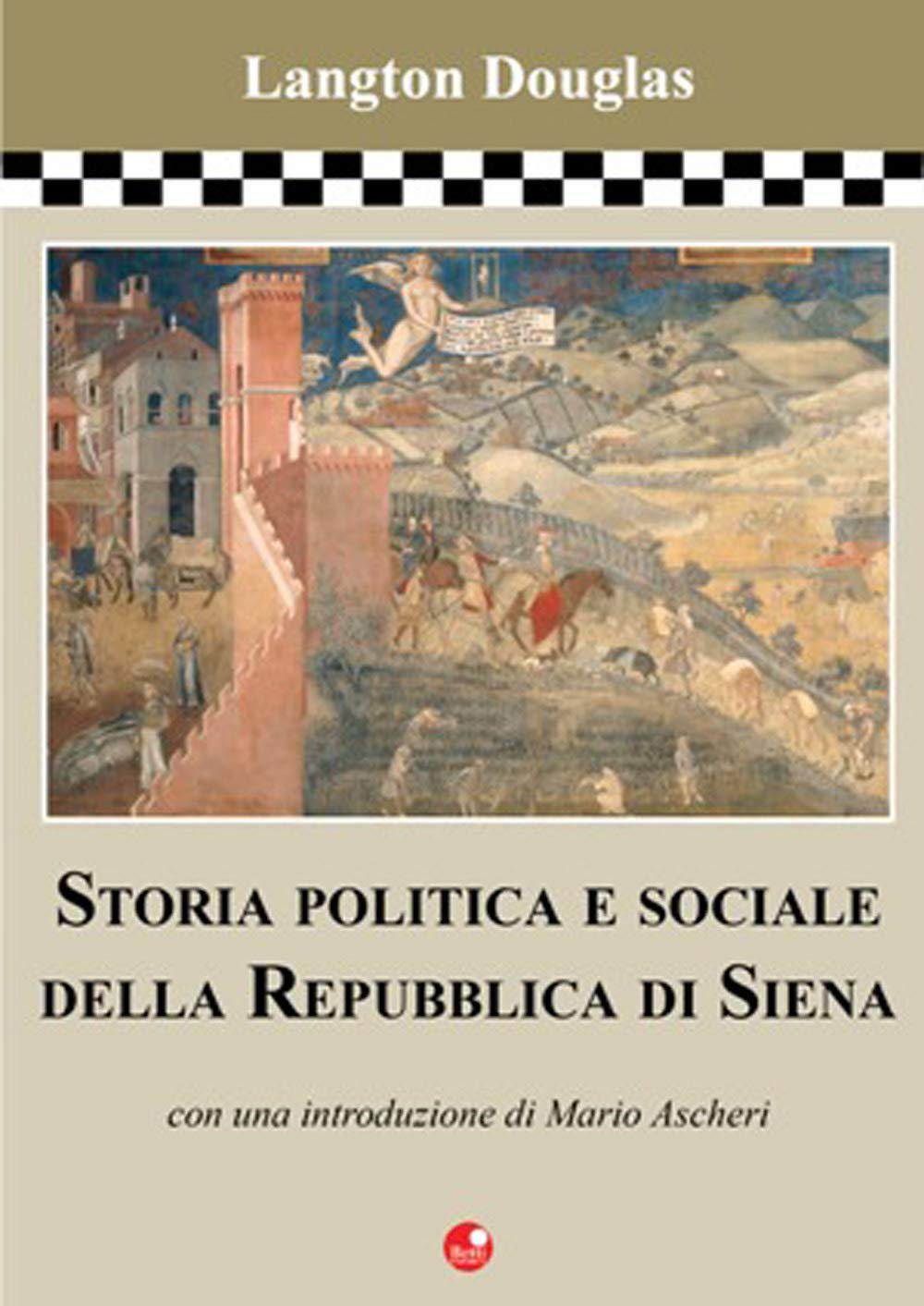 Storia politica e sociale della Repubblica di Siena Politics & History