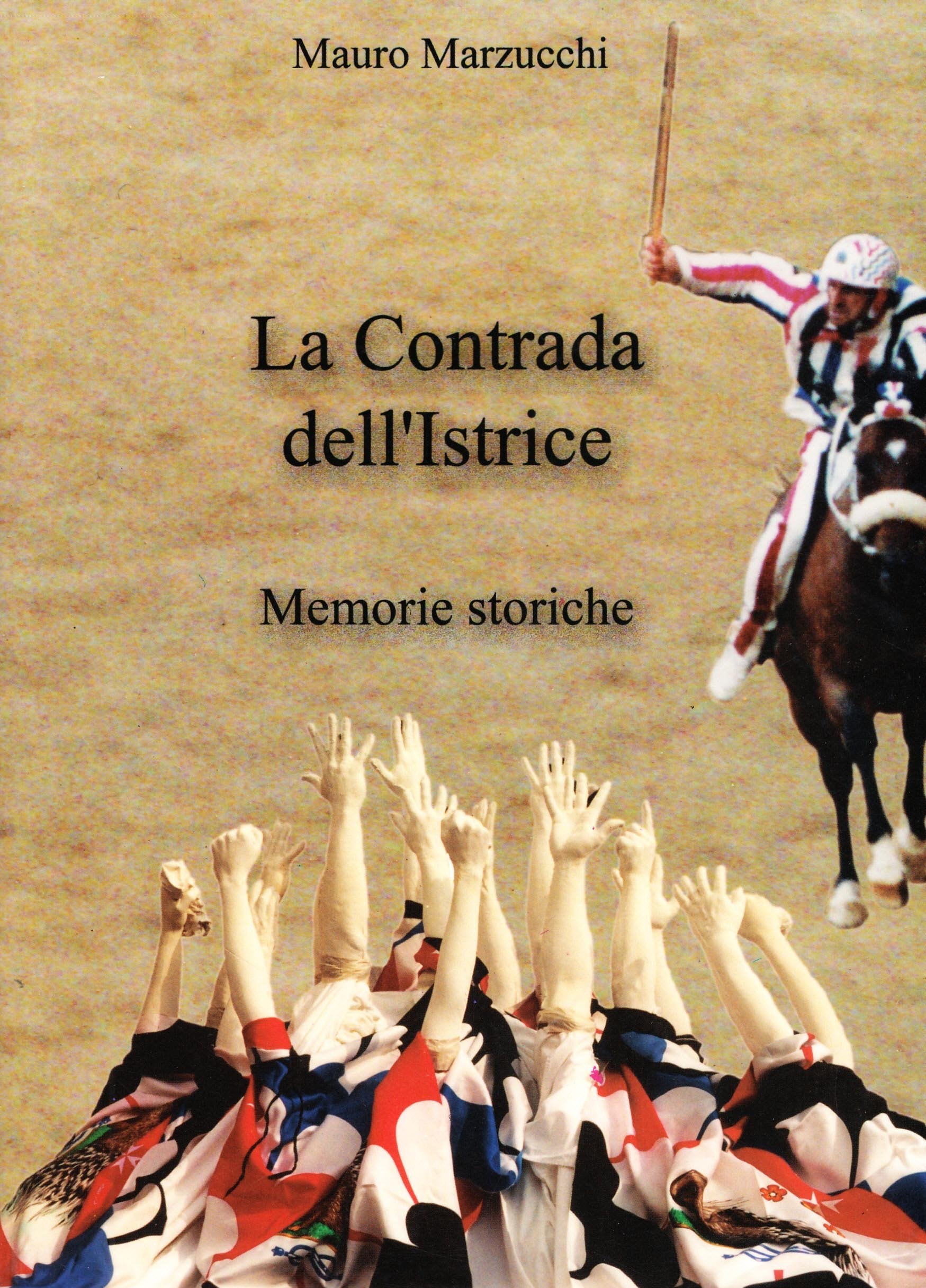 La contrada dell'Istrice. Memorie storiche Politics & History