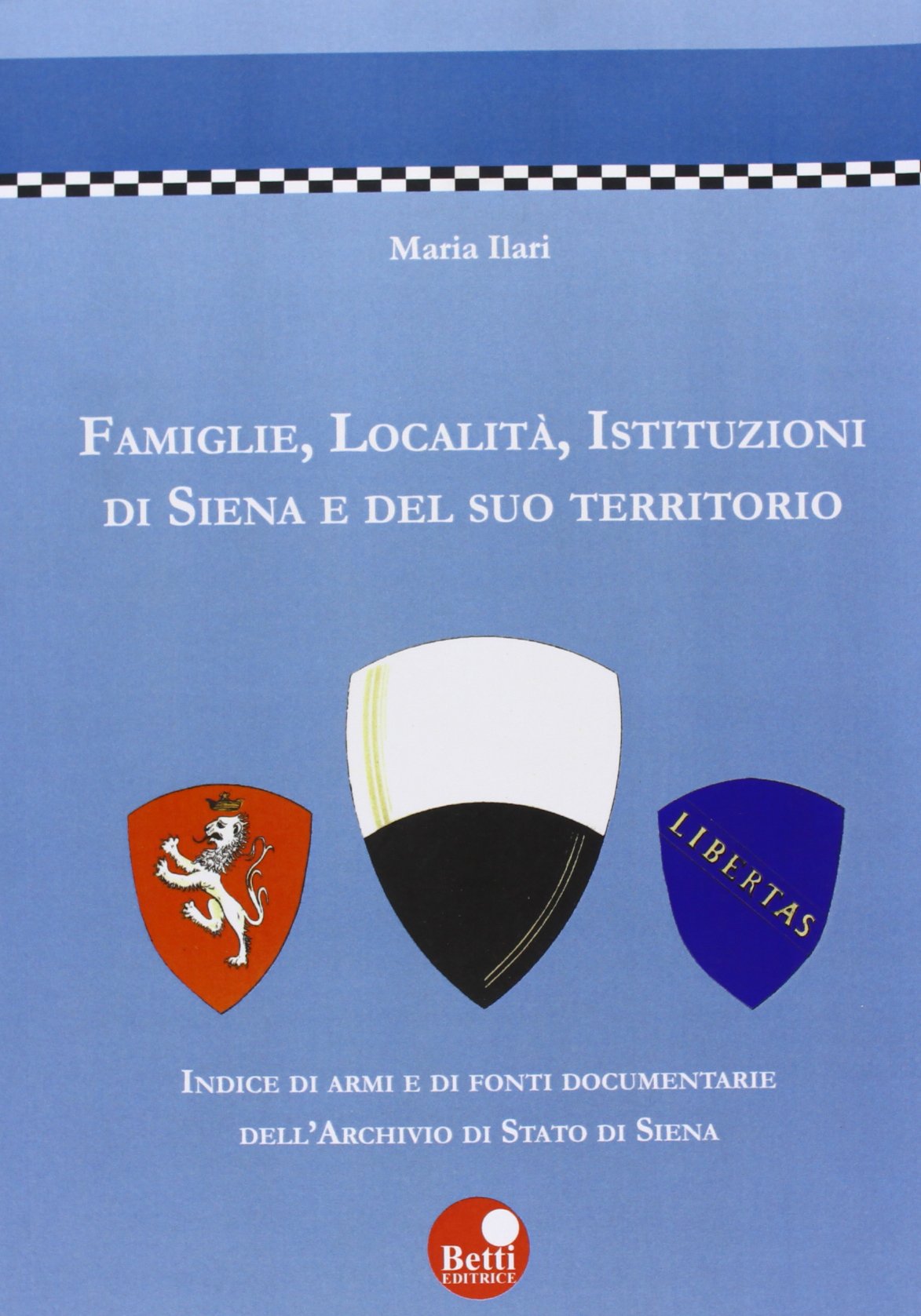 Famiglie, località, istituzioni di Siena e del suo territorio Leisure, Home & Garden