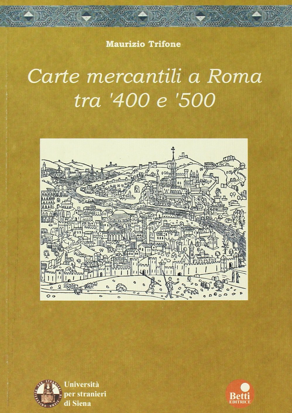 Carte mercantili a Roma tra '400 e '500 (Scuola senese) Politics & History