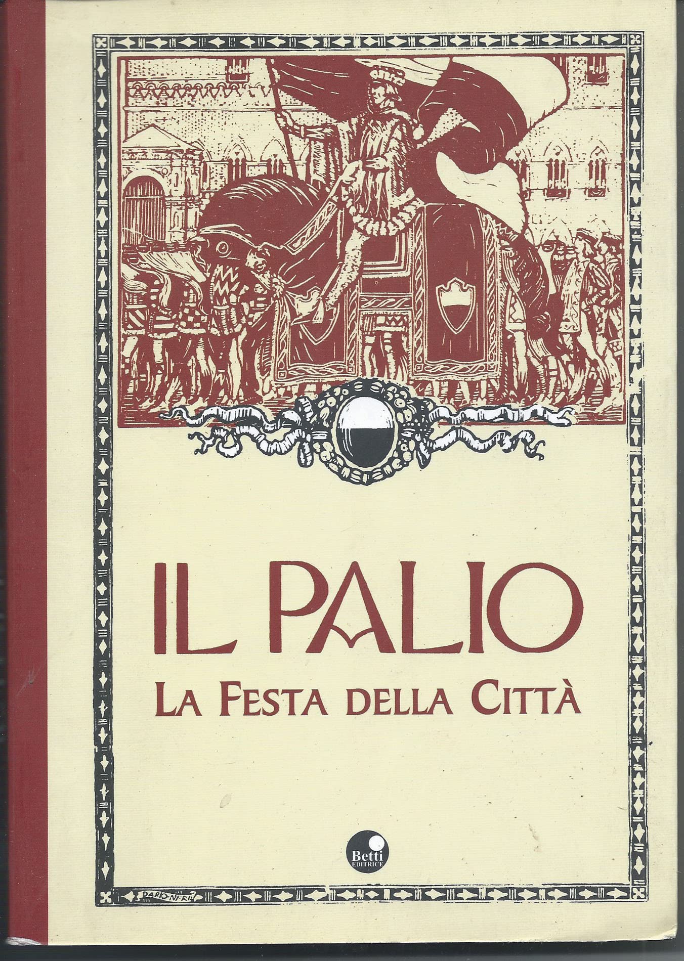 Il Palio. La festa della città Leisure, Home & Garden