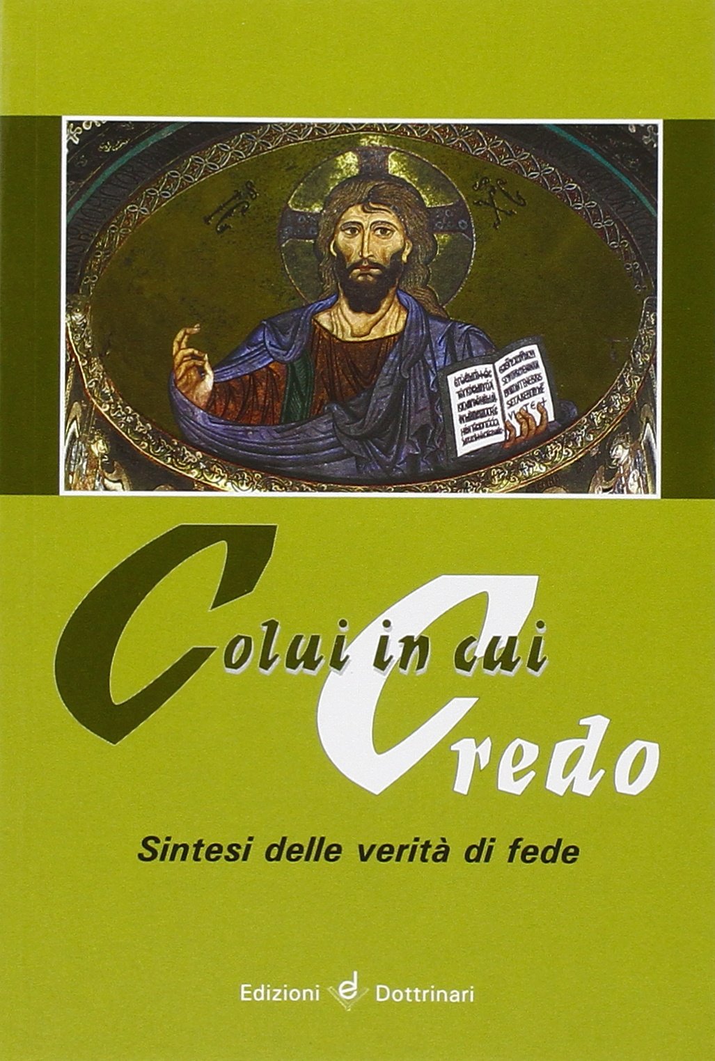 Colui in cui credo. Sintesi delle verità di fede book