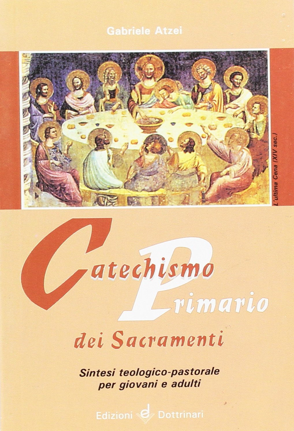 Catechismo primario dei sacramenti. Sintesi teologico-pastorale per giovani e adulti book