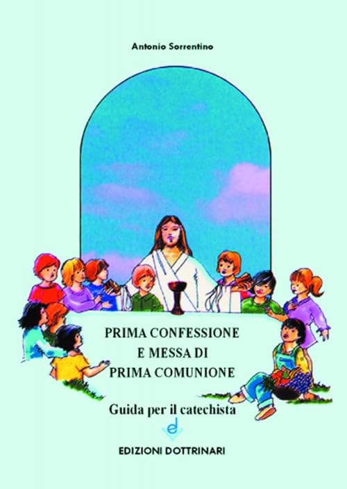Prima confessione e messa di prima comunione. Guida per il catechista book