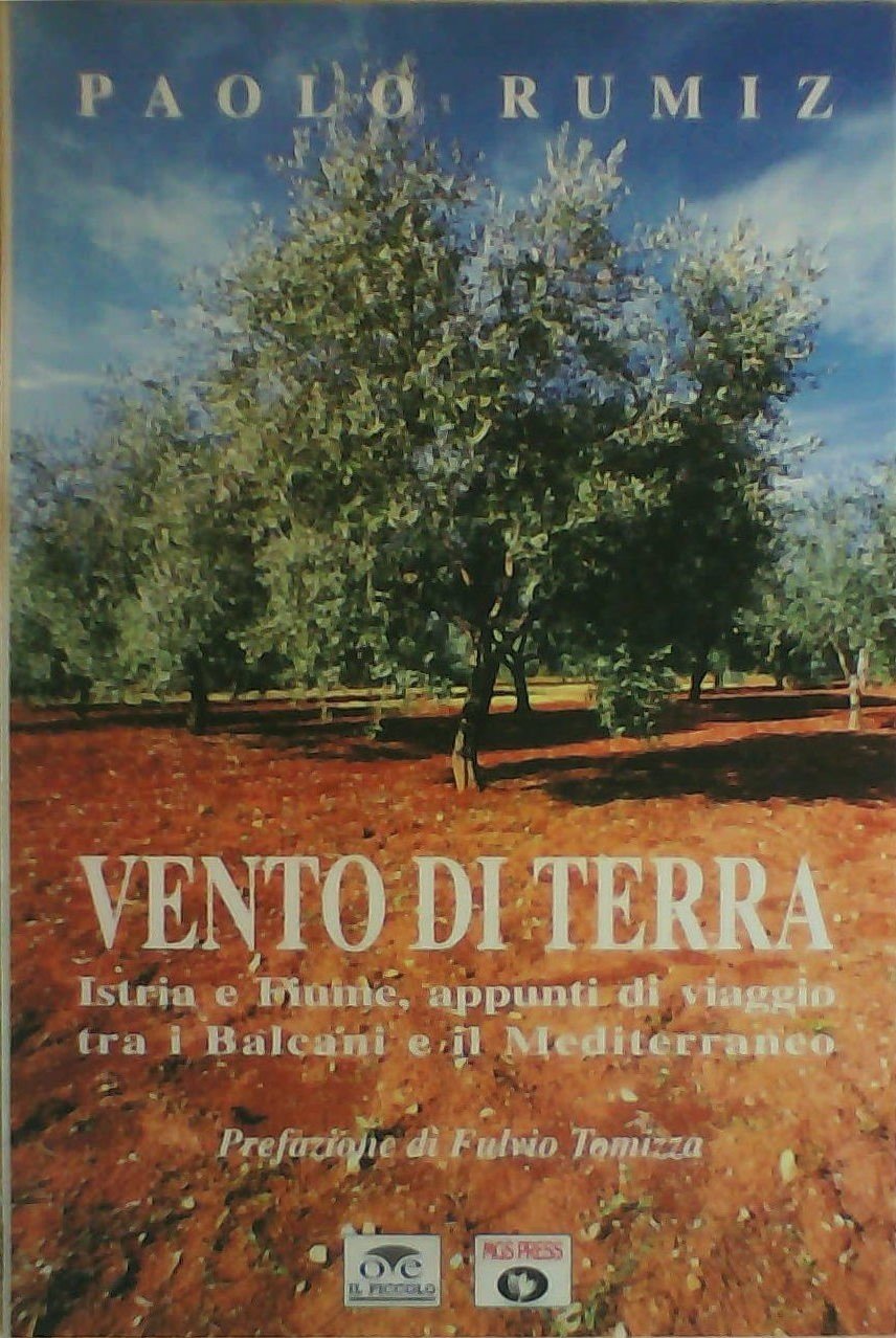 Vento di terra. Istria e Fiume: viaggio tra i Balcani e il Mediterraneo (Centaurea) Essays & Short Stories