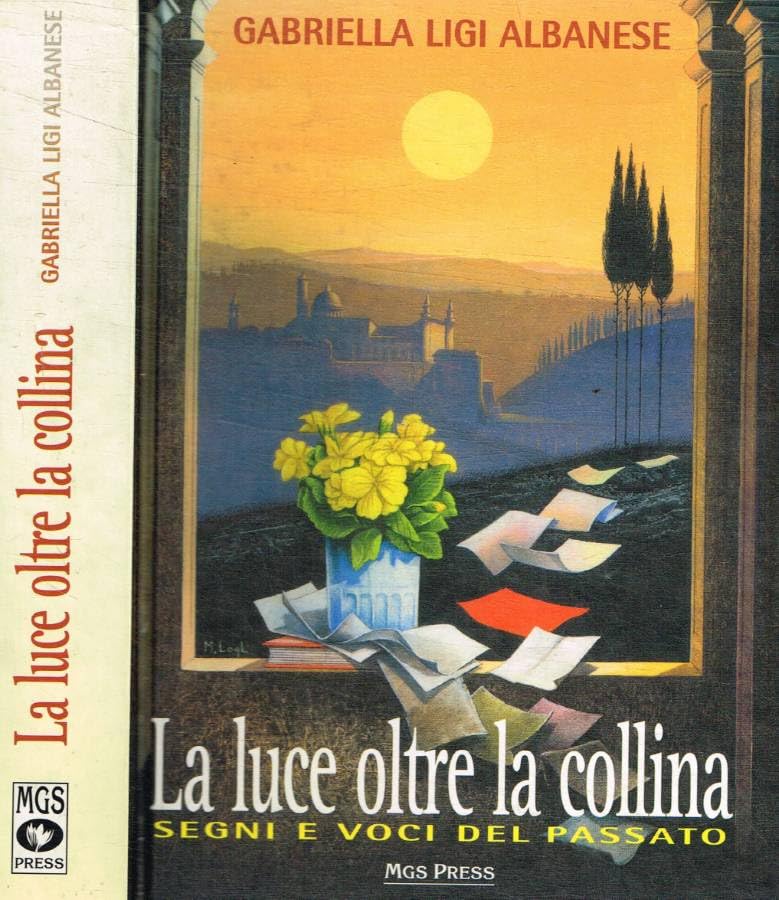La luce oltre la collina. Segni e voci del passato book