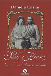 Sissi & Franz. Dentro il mito book