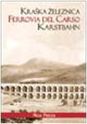 Ferrovia del Carso. Ediz. italiana, slovena e tedesca book