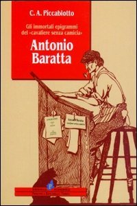 Antonio Baratta. Gli immortali epigrammi del «Cavaliere senza camicia» book