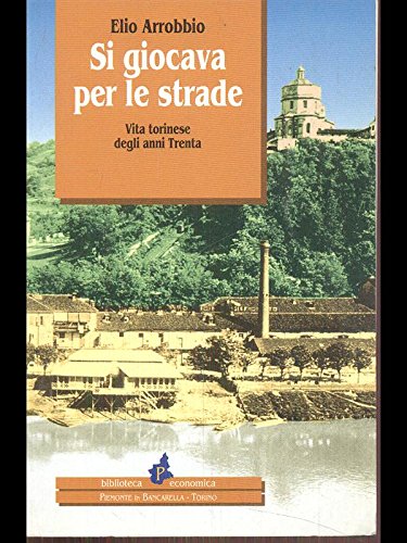 Si giocava per le strade: vita torinese degli anni Trenta book