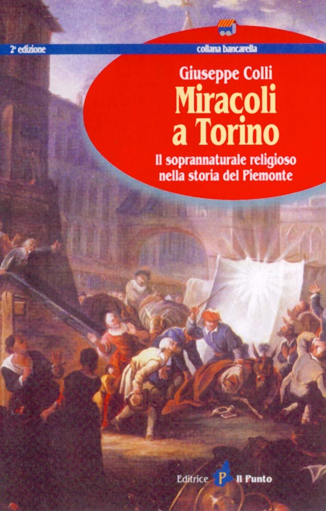 Miracoli a Torino. Il soprannaturale religioso nella storia del Piemonte book