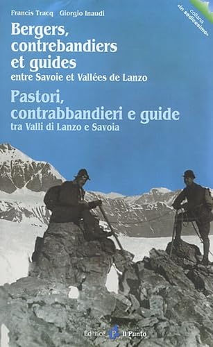 Bergers, contrebandiers et guides entre Savoie et Vallées de Lanzo : Pastori, contrabbandieri e guide tra Valli di Lanzo e Savoia Travel