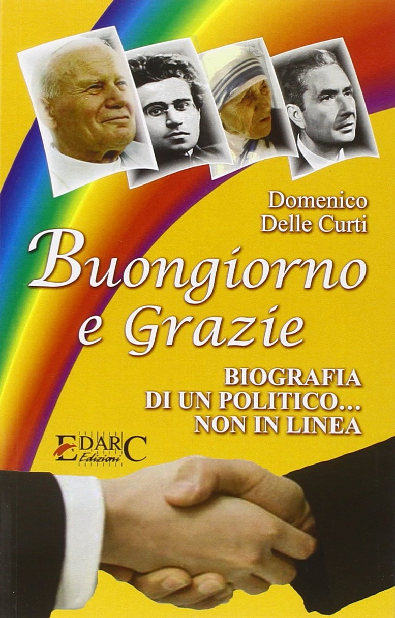 Buongiorno e grazie. Biografia di un politico non in linea book