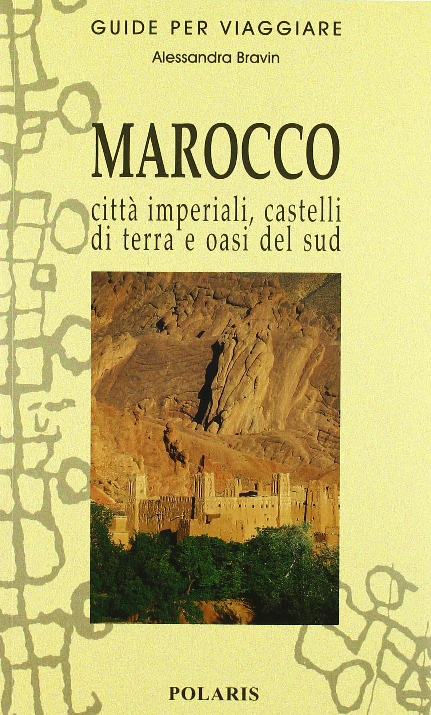 Marocco. Città imperiali, castelli di terra e oasi del sud book