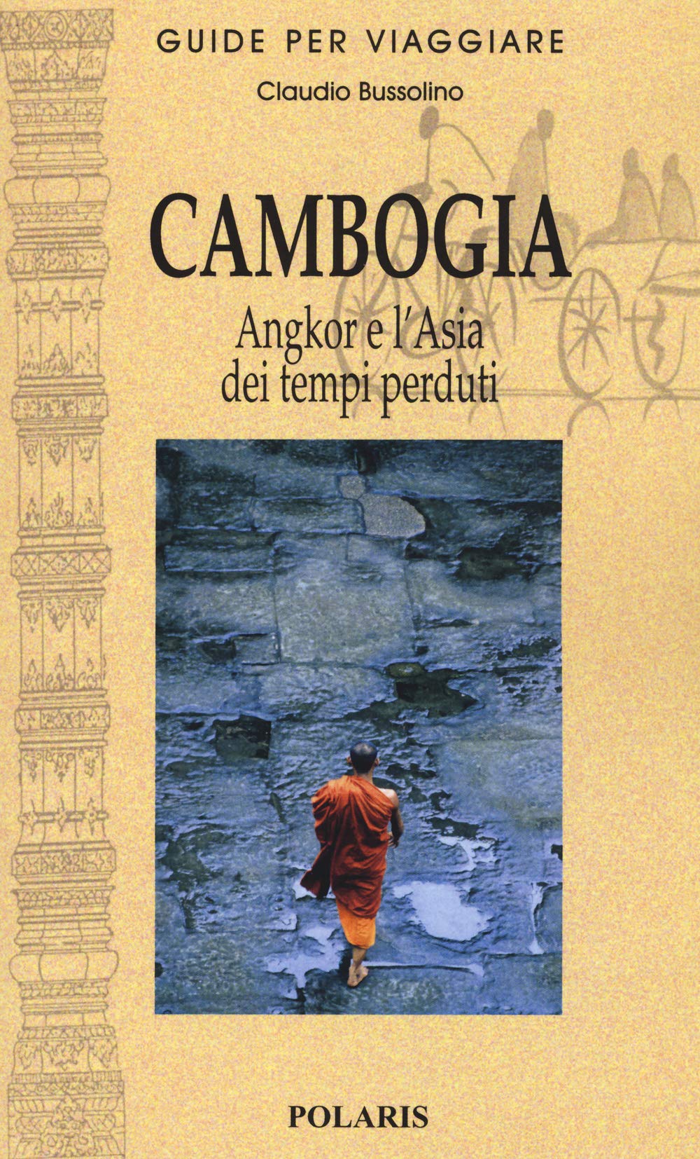 Cambogia. Angkor e l'Asia dei tempi perduti book