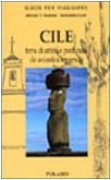 Cile. Terra di artisti e poeti nata da un'antica leggenda Leisure, Home & Garden