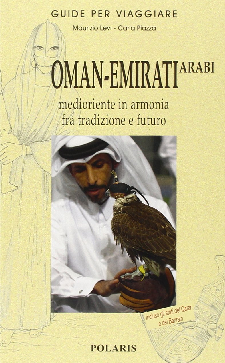 Oman-Emirati Arabi. Medioriente in armonia fra tradizione e futuro Leisure, Home & Garden