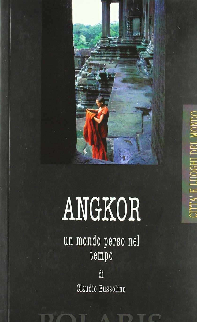Angkor. Un mondo perso nel tempo book