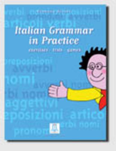 Grammatica pratica della lingua italiana: Italian grammar in practice (Grammatiche e eserciziari) Foreign Languages ​​& Dictionaries