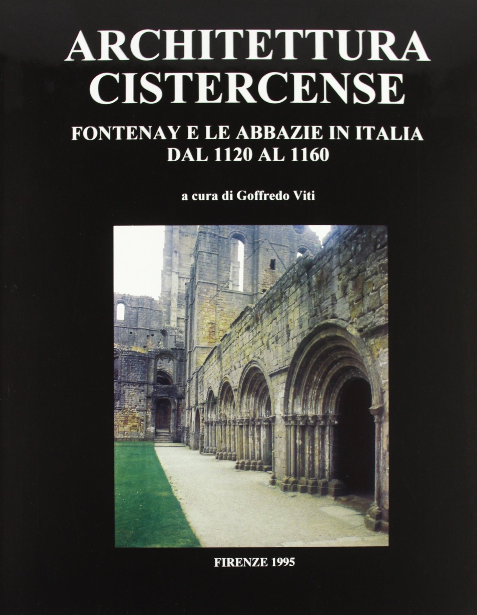 Architettura cistercense. Fontenay e le abbazie in Italia dal 1120 al 1160 book