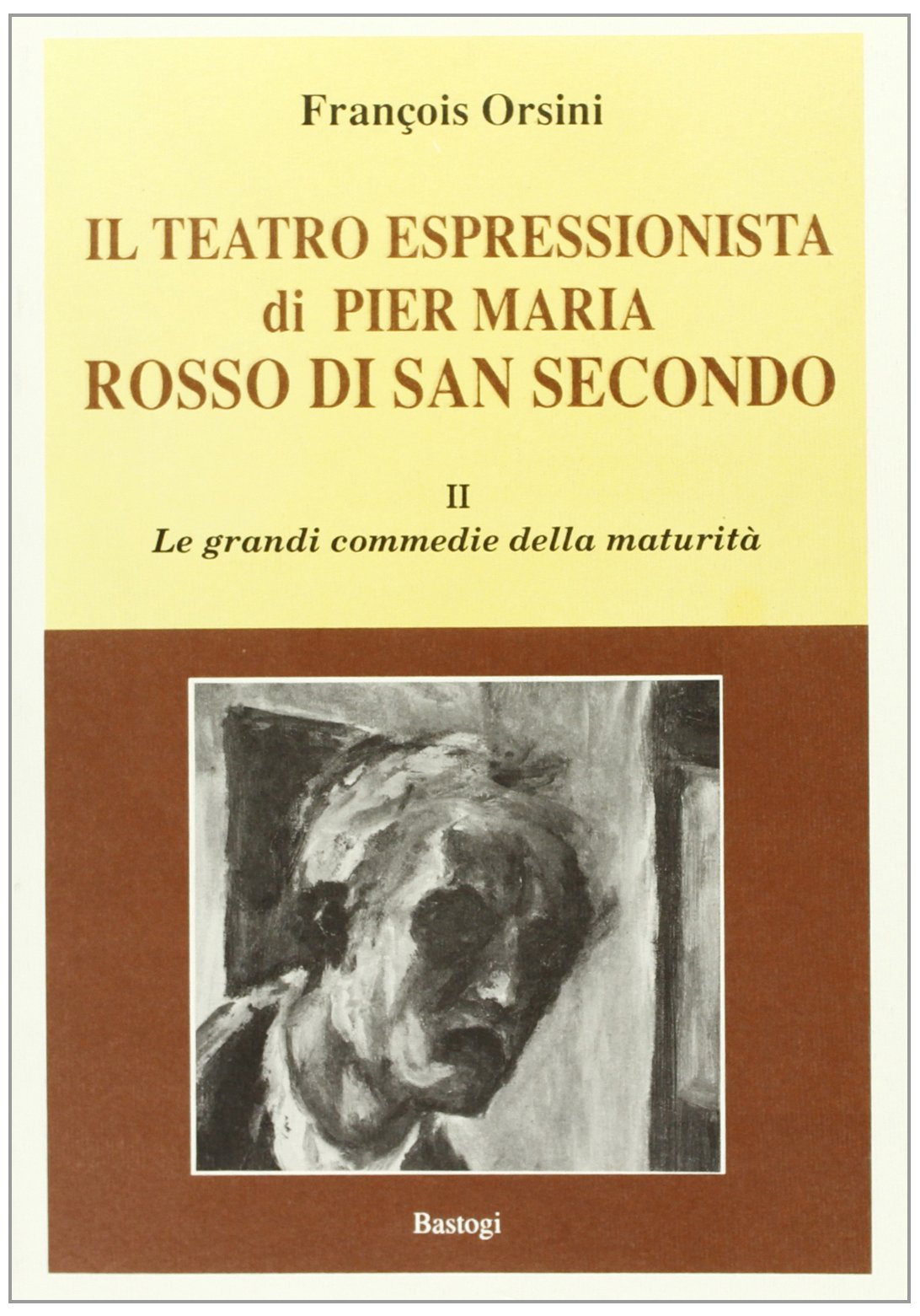 Il teatro espressionista di Pier Maria Rosso di S. Secondo. Le grandi commedie della maturità (Vol. 2) book