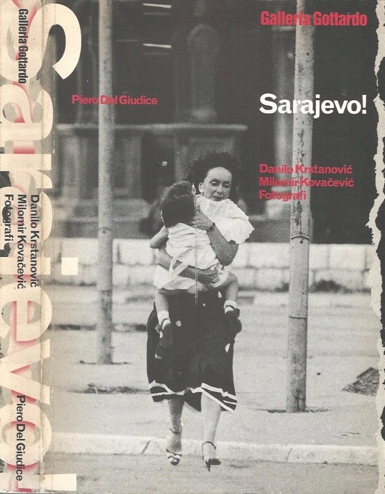 Sarajevo! Danilo Krstanovic, Milomir Kovacevic fotografi Books