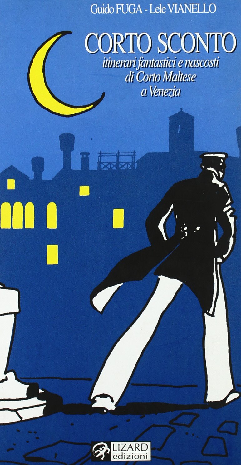 Corto sconto. Itinerari fantastici e nascosti di Corto Maltese a Venezia Leisure, Home & Garden