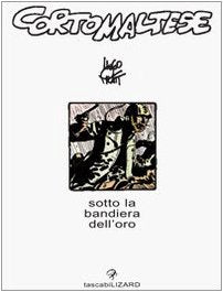 Corto Maltese. Sotto la bandiera dell'oro (Tascabilizard) Action & Adventure