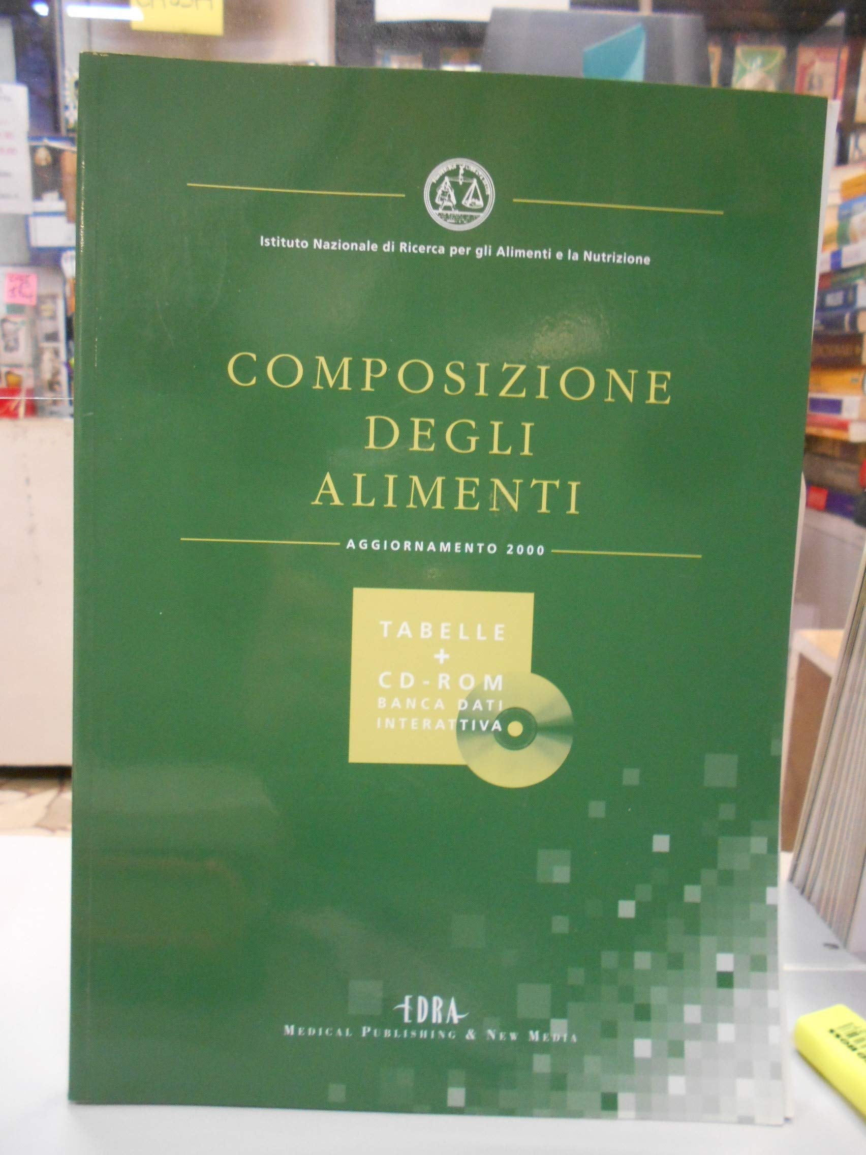 Composizione degli alimenti. Con tabelle. Aggiornamento 2000. Con CD-ROM book