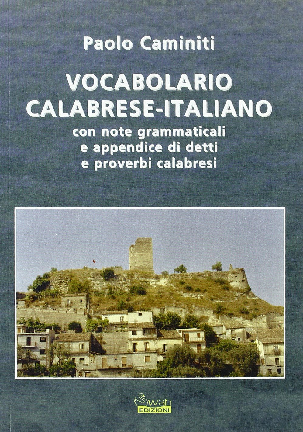 Vocabolario calabrese-italiano. Con note grammaticali e appendice di detti e proverbi book