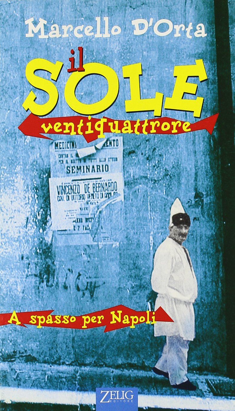 Il sole ventiquattrore. A spasso per Napoli (Le vele) Leisure, Home & Garden