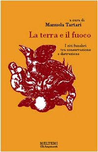 La terra e il fuoco. I riti funebri tra distruzione e conservazione book