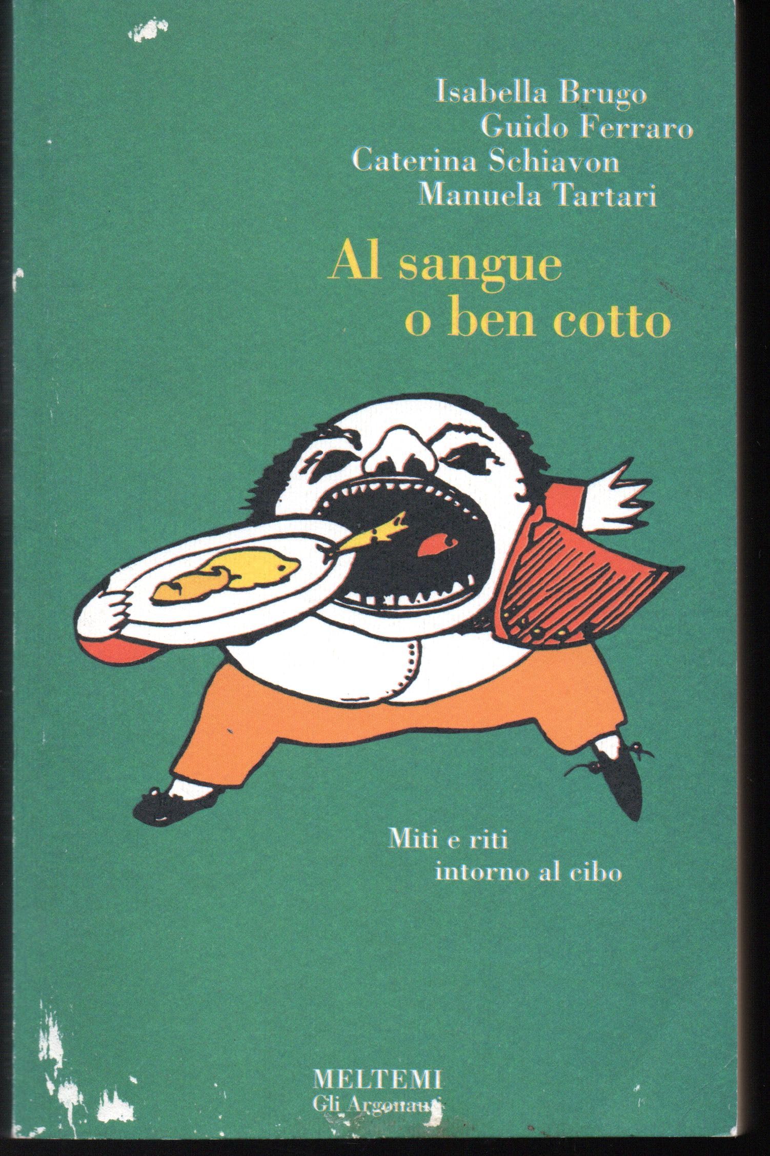 Al sangue o ben cotto. Miti e riti intorno al cibo book