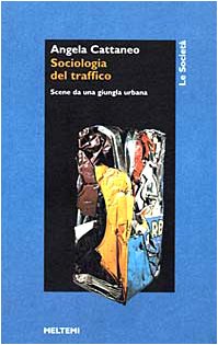 Sociologia del traffico. Scene da una giungla urbana book