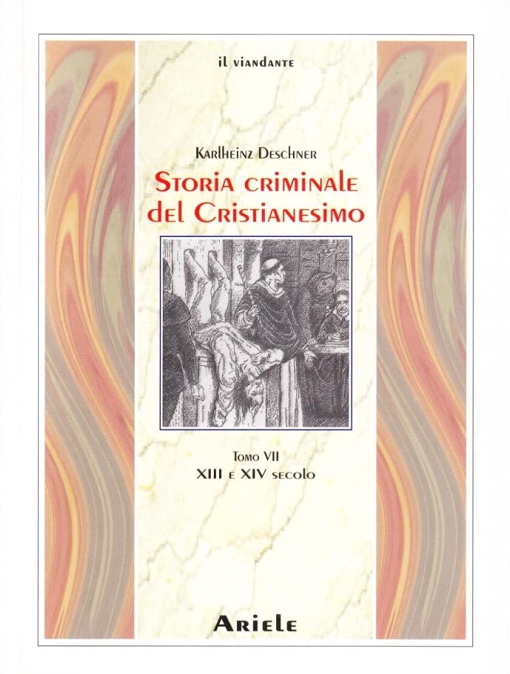 Storia criminale del cristianesimo (Il viandante) Social Sciences