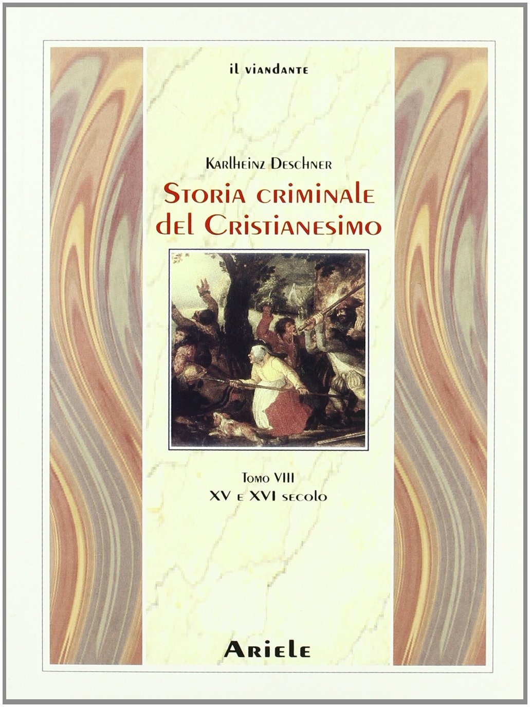 Storia criminale del cristianesimo. XV e XVI secolo (Vol. 8) book