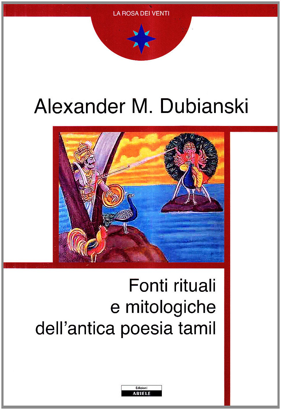 Fonti mitologiche e rituali dell'antica poesia tamil (La rosa dei venti) Contemporary literature