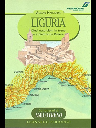 Liguria. Dieci escursioni in treno e a piedi sulle riviere book