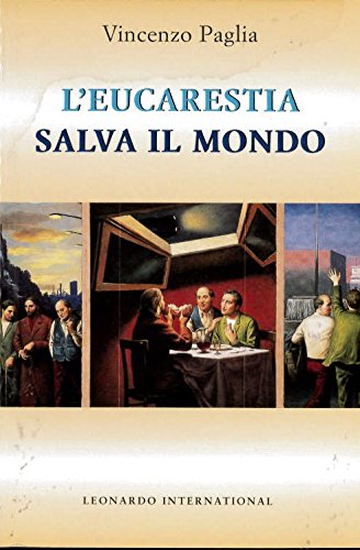 L'eucarestia salva il mondo (Leonardo International) Religion & Esotericism