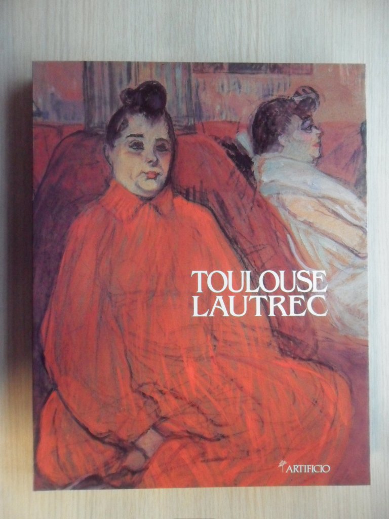 TOULOUSE-LAUTREC: UN ARTISTA MODERNO (Toulouse-Lautrec: a Modern Artist) Books